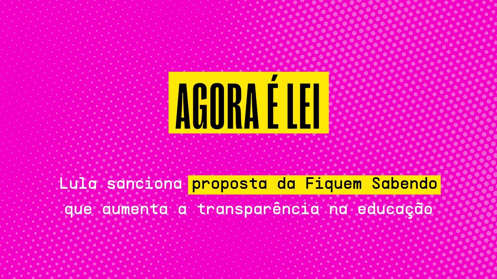 INÉDITO: Lei proposta pela Fiquem Sabendo é sancionada por Lula